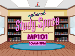optional Study Space - MP 101 - 10am to 5pm