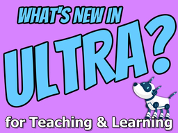 What's new in Ultra for teaching and learning