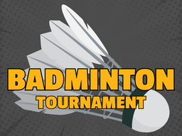 Badminton Tournament