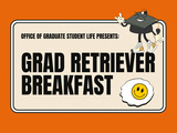 Thumbnail reads "Office of Graduate Student Life Presents: Grad Retriever Breakfast"