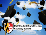Graduation caps flying in the air with the text "DoIT Student Digital Stories: Courtney Burkett"