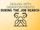 figure with hands on head, clearly looking frustrated. text reads, "dealing with disappointments during the job search"