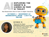 flyer for talk on Beyond the Hype: Embedding Ethics in AI Policy for Libraries and Higher Ed