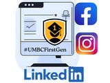 Graphic showing a web profile mockup with a gold first‑generation graduation badge labeled “#UMBCFirstGen,” alongside Facebook, Instagram, and LinkedIn logos.